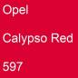 Preview: Opel, Calypso Red, 597.